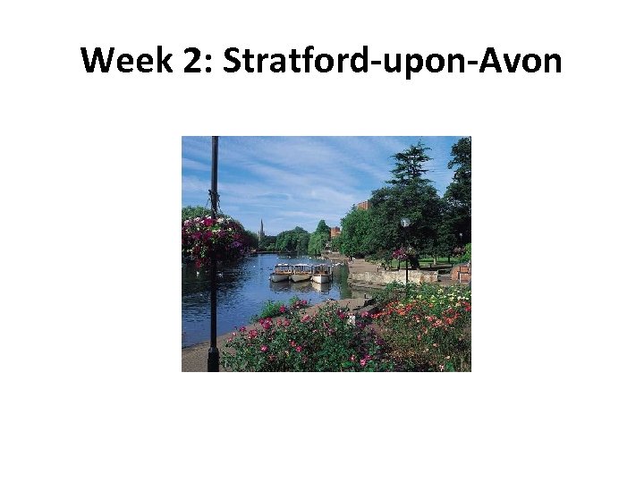 Week 2: Stratford-upon-Avon 