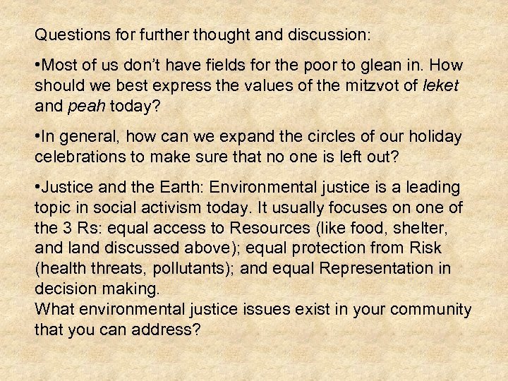 Questions for further thought and discussion: • Most of us don’t have fields for