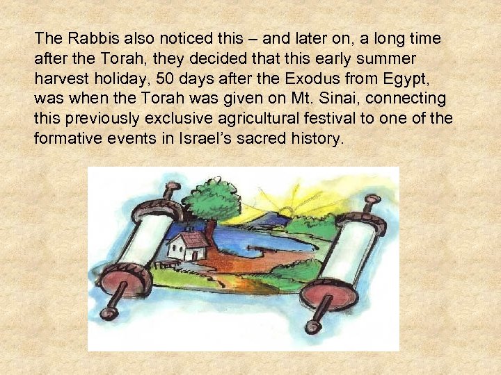 The Rabbis also noticed this – and later on, a long time after the