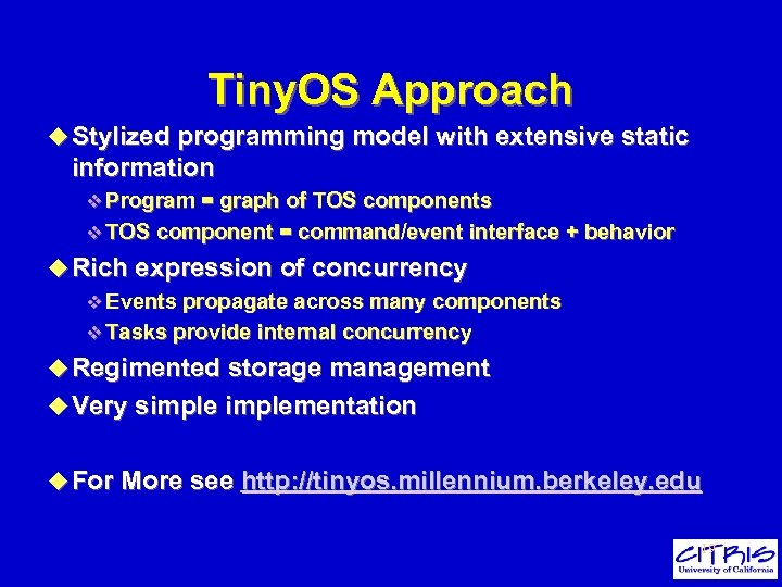 Tiny. OS Approach u Stylized programming model with extensive static information v Program =