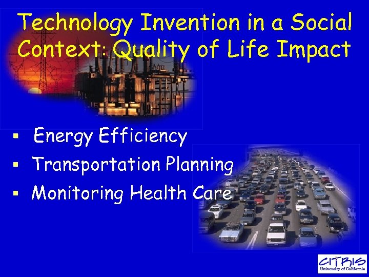 Technology Invention in a Social Context: Quality of Life Impact § Energy Efficiency §