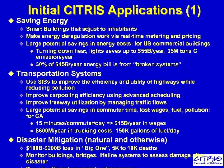 Initial CITRIS Applications (1) u Saving Energy v Smart Buildings that adjust to inhabitants