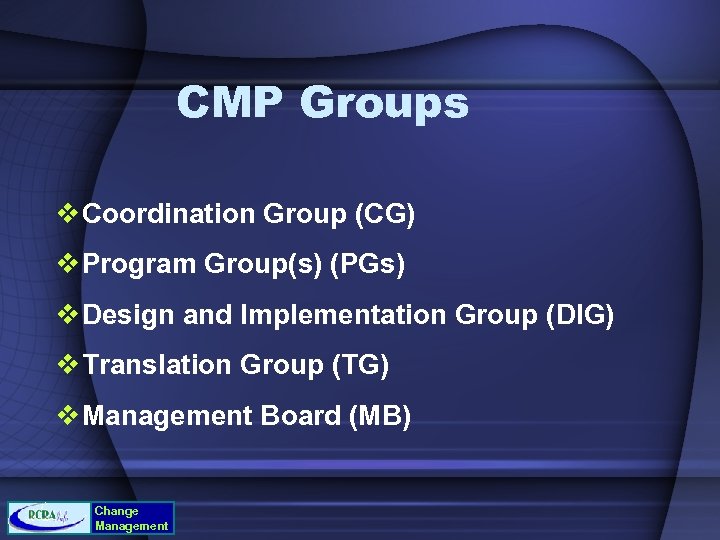 CMP Groups v Coordination Group (CG) v Program Group(s) (PGs) v Design and Implementation