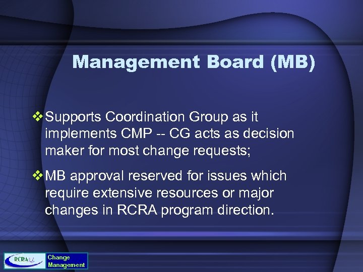 Management Board (MB) v Supports Coordination Group as it implements CMP -- CG acts