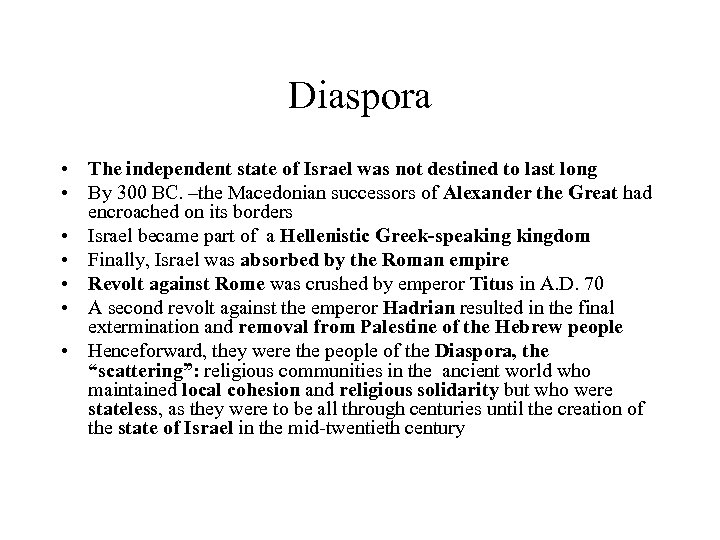 Diaspora • The independent state of Israel was not destined to last long •