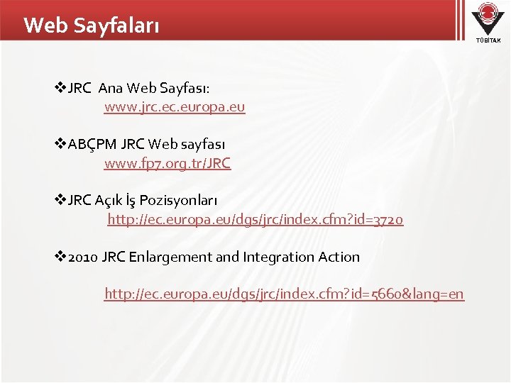 Web Sayfaları v. JRC Ana Web Sayfası: www. jrc. europa. eu v. ABÇPM JRC