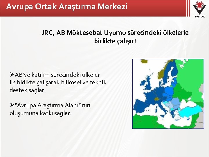Avrupa Ortak Araştırma Merkezi TÜBİTAK JRC, AB Müktesebat Uyumu sürecindeki ülkelerle birlikte çalışır! ØAB’ye
