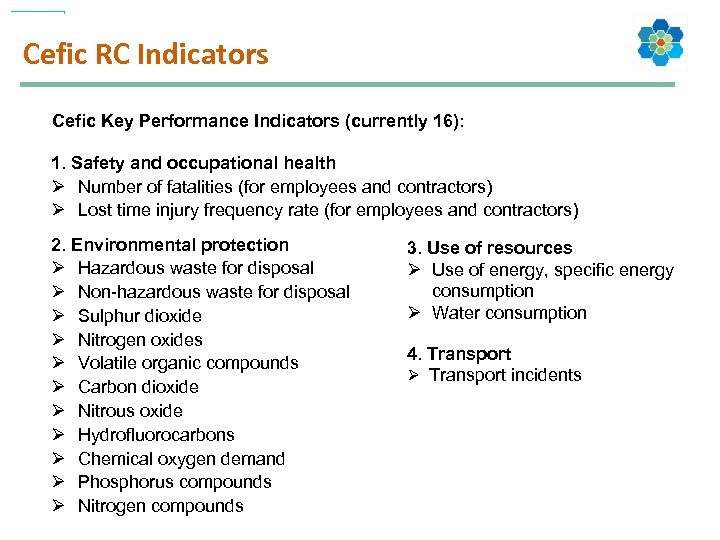 Cefic RC Indicators Cefic Key Performance Indicators (currently 16): 1. Safety and occupational health