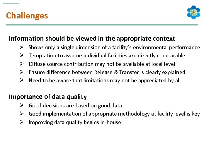 Challenges Information should be viewed in the appropriate context Ø Shows only a single