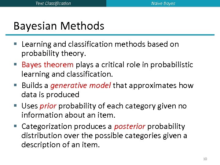 Text Classification Naïve Bayesian Methods § Learning and classification methods based on probability theory.