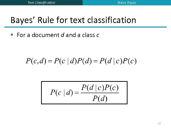 Text Classification Naïve Bayes’ Rule for text classification § For a document d and