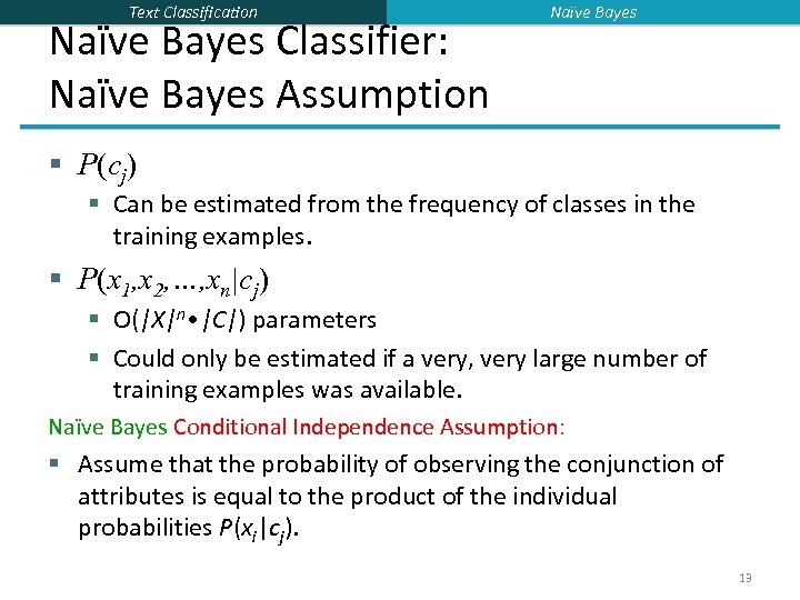 Text Classification Naïve Bayes Classifier: Naïve Bayes Assumption Naïve Bayes § P(cj) § Can