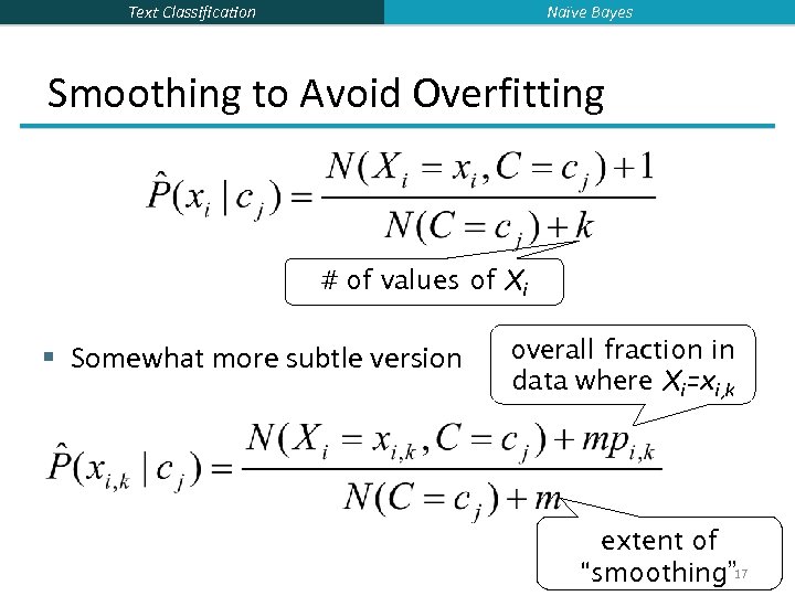 Naïve Bayes Text Classification Smoothing to Avoid Overfitting # of values of Xi §