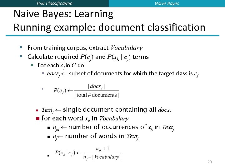 Text Classification Naïve Bayes Naive Bayes: Learning Running example: document classification § From training
