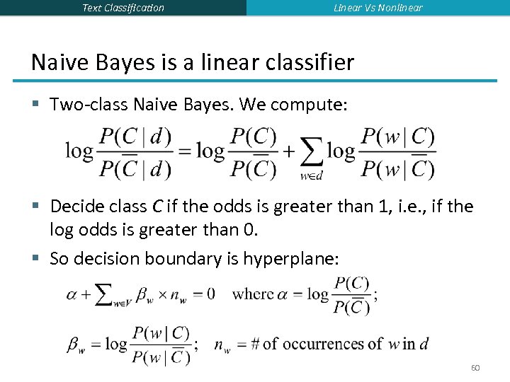 Text Classification Linear Vs Nonlinear Naive Bayes is a linear classifier § Two-class Naive