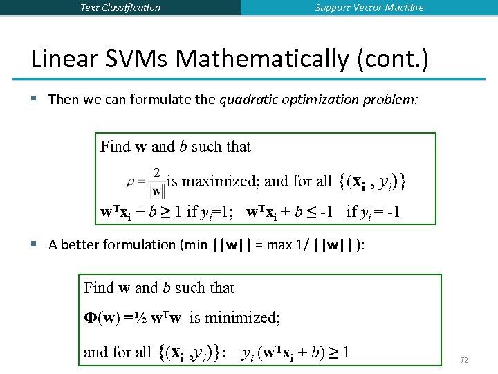 Support Vector Machine Text Classification Linear SVMs Mathematically (cont. ) § Then we can