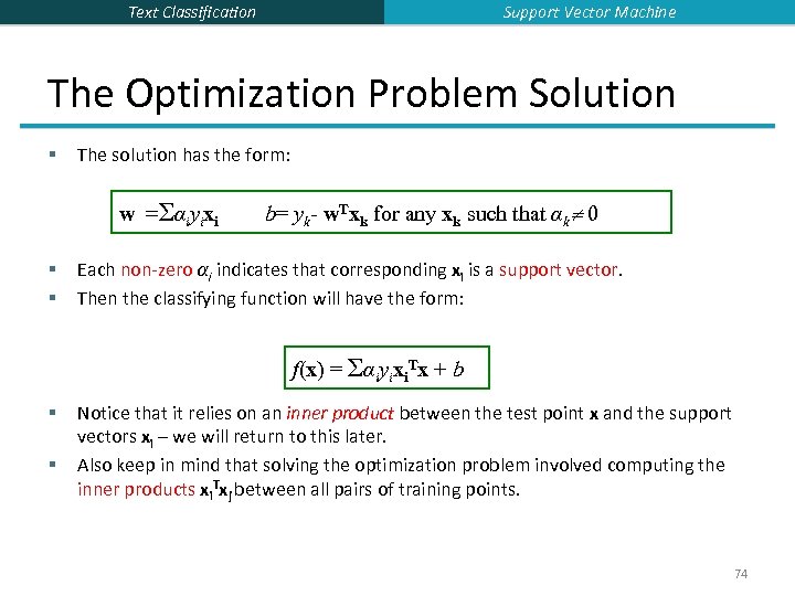 Support Vector Machine Text Classification The Optimization Problem Solution § The solution has the