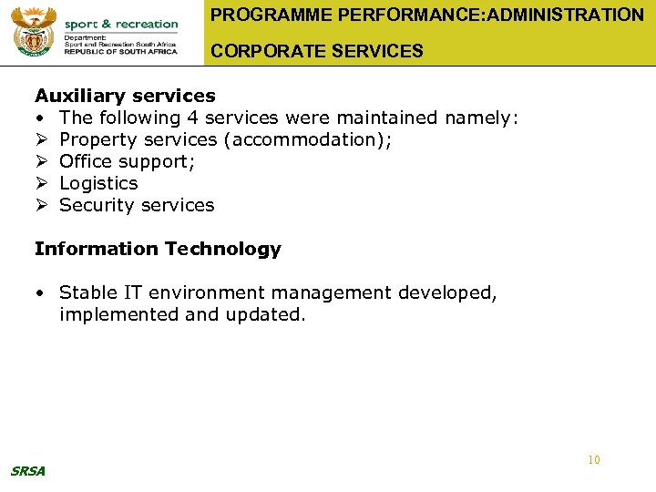 PROGRAMME PERFORMANCE: ADMINISTRATION CORPORATE SERVICES Auxiliary services • The following 4 services were maintained