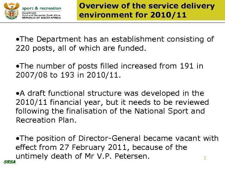 Overview of the service delivery environment for 2010/11 • The Department has an establishment