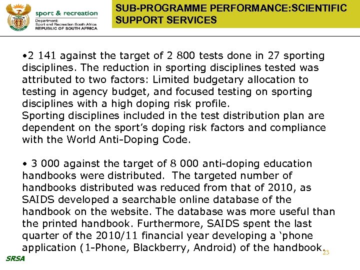 SUB-PROGRAMME PERFORMANCE: SCIENTIFIC SUPPORT SERVICES • 2 141 against the target of 2 800