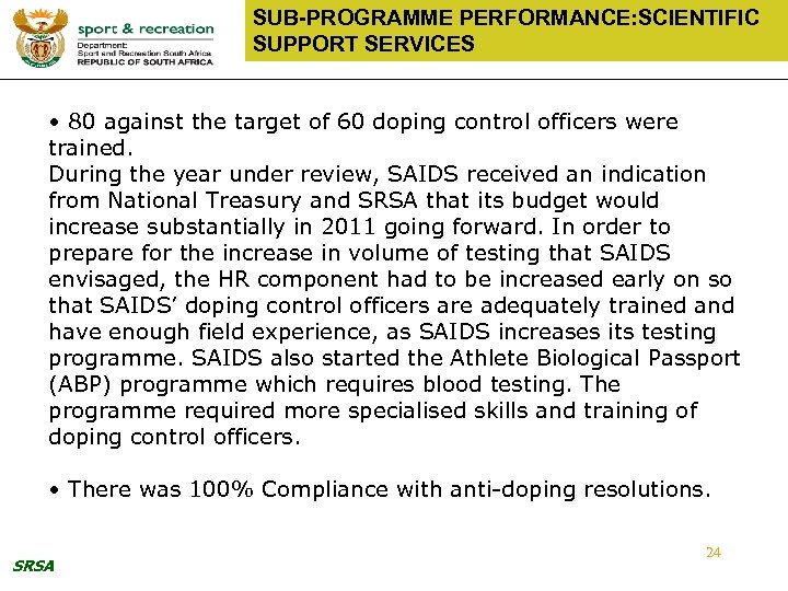 SUB-PROGRAMME PERFORMANCE: SCIENTIFIC SUPPORT SERVICES • 80 against the target of 60 doping control