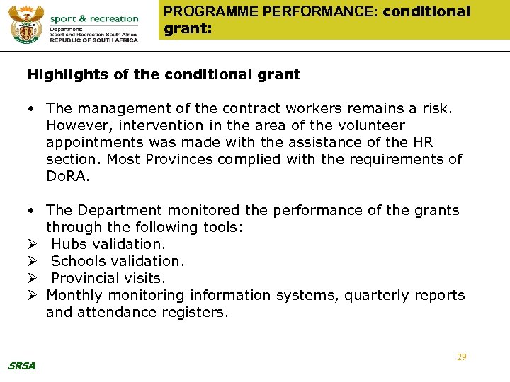 PROGRAMME PERFORMANCE: conditional grant: Highlights of the conditional grant • The management of the