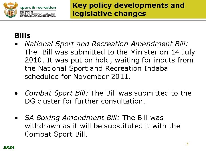 Key policy developments and legislative changes Bills • National Sport and Recreation Amendment Bill: