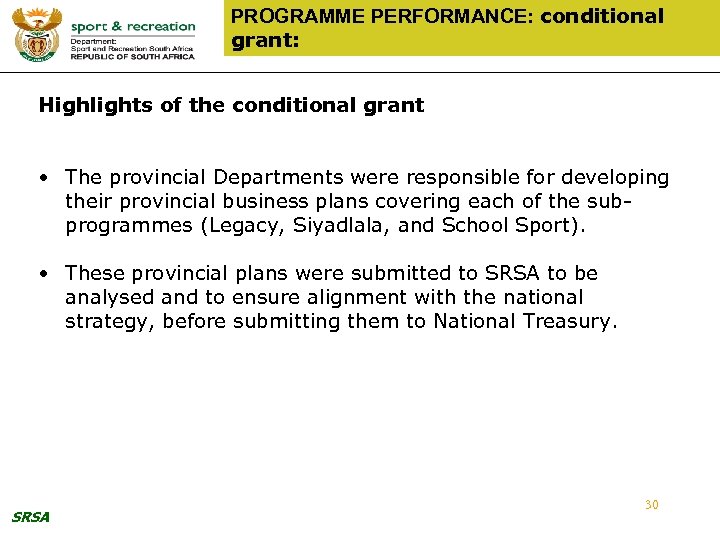 PROGRAMME PERFORMANCE: conditional grant: Highlights of the conditional grant • The provincial Departments were