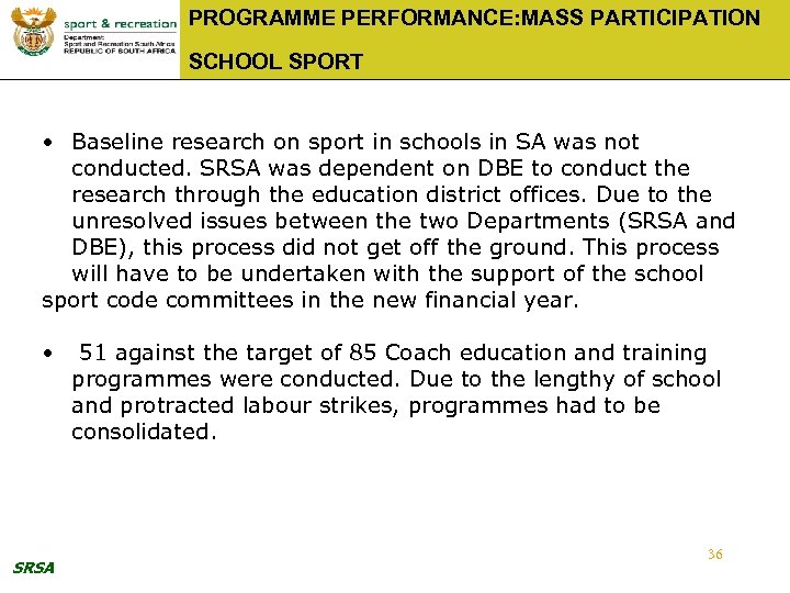 PROGRAMME PERFORMANCE: MASS PARTICIPATION SCHOOL SPORT • Baseline research on sport in schools in