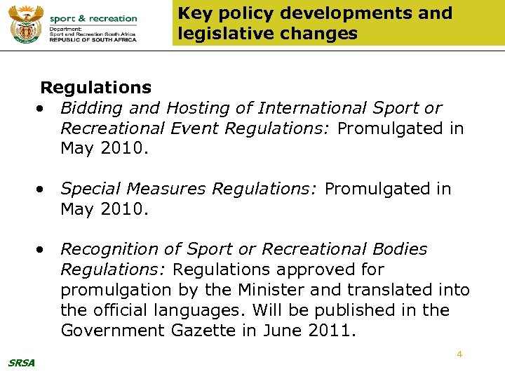 Key policy developments and legislative changes Regulations • Bidding and Hosting of International Sport