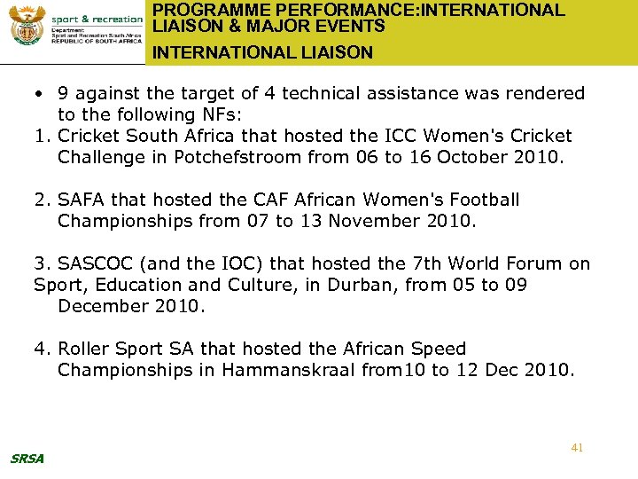 PROGRAMME PERFORMANCE: INTERNATIONAL LIAISON & MAJOR EVENTS INTERNATIONAL LIAISON • 9 against the target