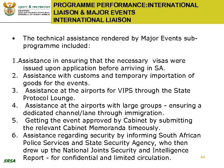 PROGRAMME PERFORMANCE: INTERNATIONAL LIAISON & MAJOR EVENTS INTERNATIONAL LIAISON • The technical assistance rendered