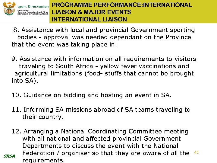 PROGRAMME PERFORMANCE: INTERNATIONAL LIAISON & MAJOR EVENTS INTERNATIONAL LIAISON 8. Assistance with local and