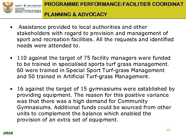 PROGRAMME PERFORMANCE: FACILITIES COORDINAT PLANNING & ADVOCACY • Assistance provided to local authorities and