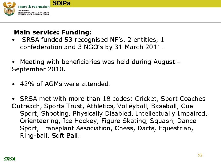 SDIPs Main service: Funding: • SRSA funded 53 recognised NF’s, 2 entities, 1 confederation