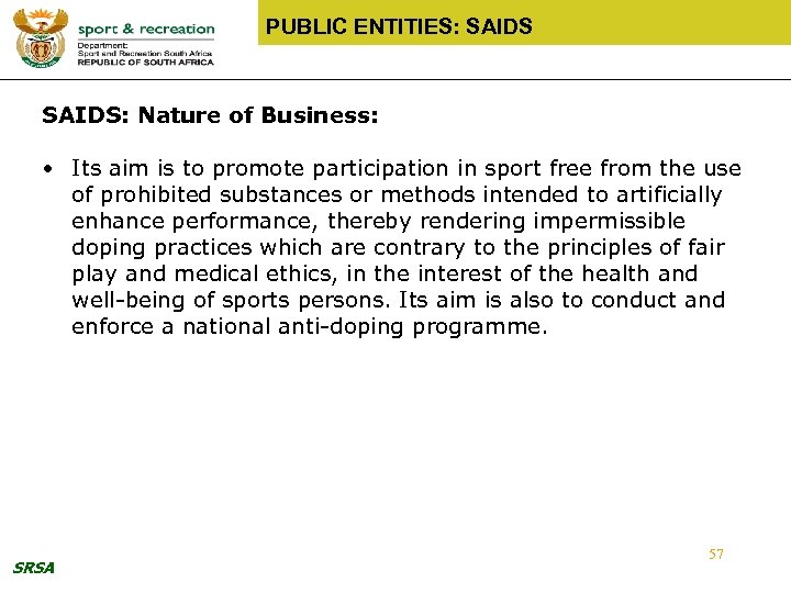 PUBLIC ENTITIES: SAIDS: Nature of Business: • Its aim is to promote participation in