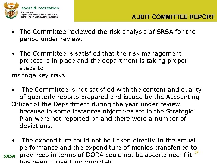 AUDIT COMMITTEE REPORT • The Committee reviewed the risk analysis of SRSA for the