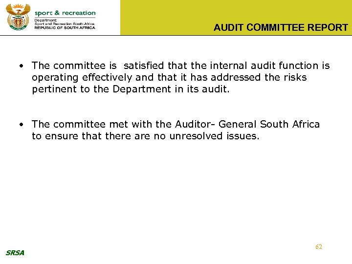 AUDIT COMMITTEE REPORT • The committee is satisfied that the internal audit function is