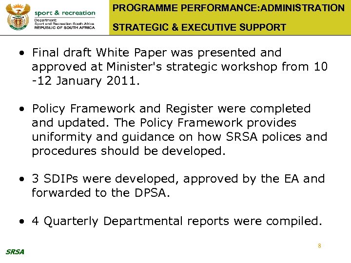 PROGRAMME PERFORMANCE: ADMINISTRATION STRATEGIC & EXECUTIVE SUPPORT • Final draft White Paper was presented