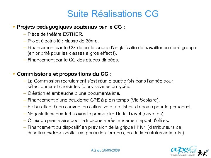 Suite Réalisations CG • Projets pédagogiques soutenus par le CG : – Pièce de