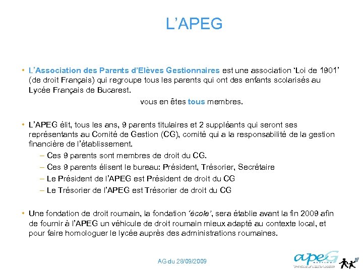 L’APEG • L’Association des Parents d’Elèves Gestionnaires est une association ‘Loi de 1901’ (de