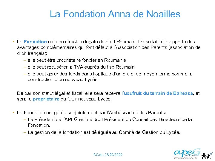La Fondation Anna de Noailles • La Fondation est une structure légale de droit