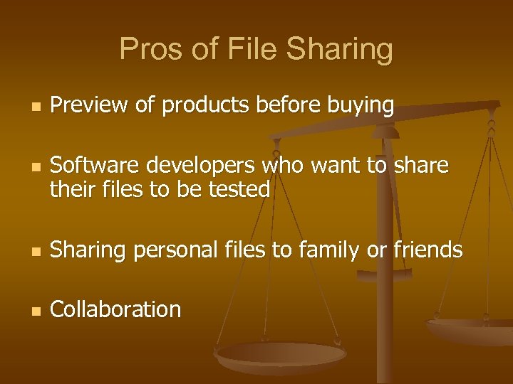 Pros of File Sharing n n Preview of products before buying Software developers who