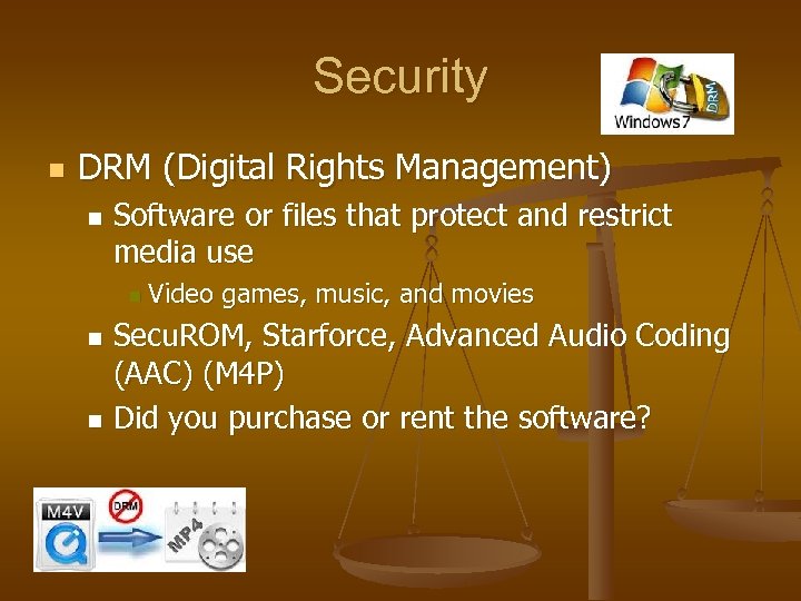 Security n DRM (Digital Rights Management) n Software or files that protect and restrict