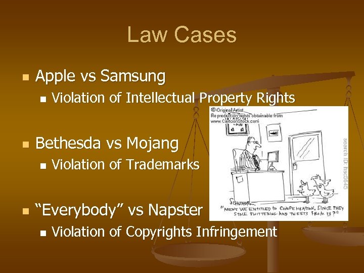 Law Cases n Apple vs Samsung n n Bethesda vs Mojang n n Violation