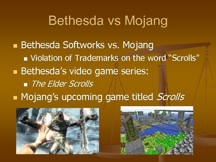 Bethesda vs Mojang n Bethesda Softworks vs. Mojang n n Bethesda’s video game series: