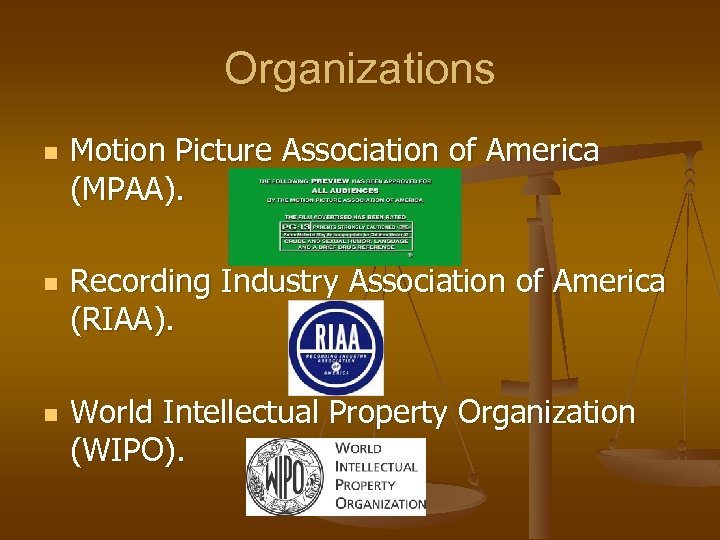Organizations n n n Motion Picture Association of America (MPAA). Recording Industry Association of