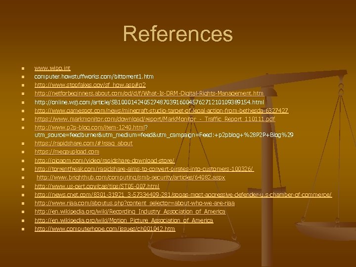 References n n n n n www. wipo. int computer. howstuffworks. com/bittorrent 1. htm