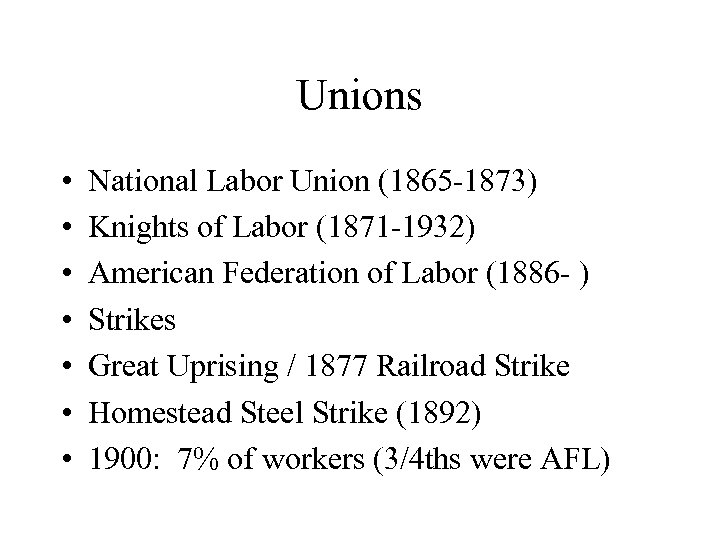 Unions • • National Labor Union (1865 -1873) Knights of Labor (1871 -1932) American