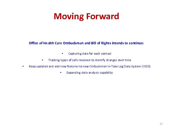 Moving Forward Office of Health Care Ombudsman and Bill of Rights intends to continue: